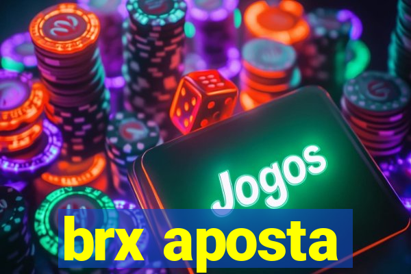 brx aposta